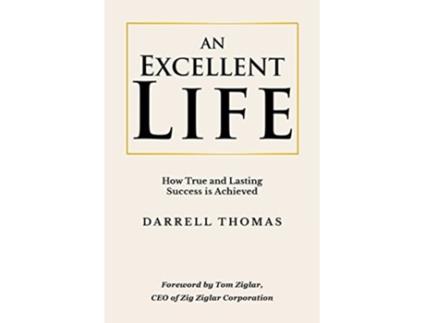 Livro An Excellent Life How True and Lasting Success is Achieved de Darrell Thomas (Inglês)
