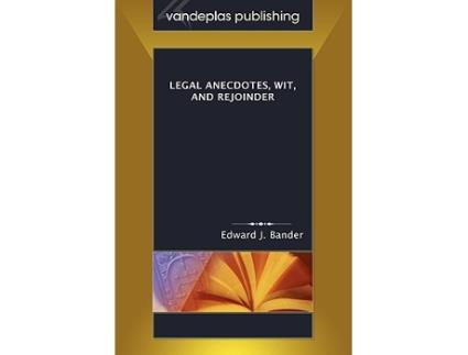 Livro Legal Anecdotes, Wit, and Rejoinder de Edward J Bander (Inglês)