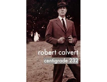 Livro Centigrade 232 de Robert Calvert (Inglês)