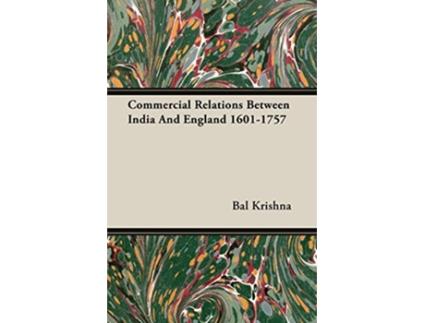 Livro Commercial Relations Between India And England 16011757 de Bal Krishna (Inglês)