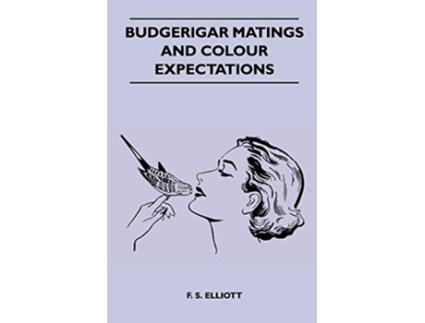 Livro Budgerigar Matings and Colour Expectations de F S Elliott (Inglês)