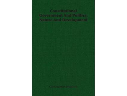 Livro Constitutional Government And Politics Nature And Development de Carl Joachim Friedrich (Inglês)