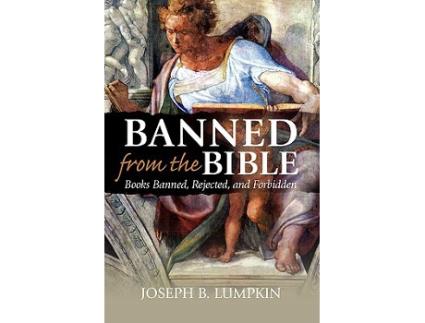Livro Banned From The Bible Books Banned Rejected And Forbidden de Joseph B Lumpkin (Inglês)