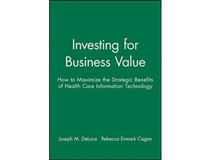 Livro Investing for Business Value de Joseph M Deluca e Rebecca Enmark Cagan (Inglês)