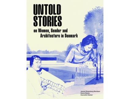 Livro Untold Stories Women, Gender, and Architecture in Denmark 19301980 de Steiner Henriette/Ri (Inglês - Capa Dura)