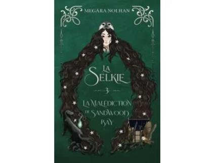 Livro La Selkie 3 La Malédiction de Sandwood Bay French Edition de Megära Nolhan (Francês)