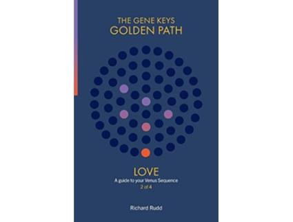 Livro Love A guide to your Venus Sequence 2 Gene Keys Golden Path de Richard Rudd (Inglês)
