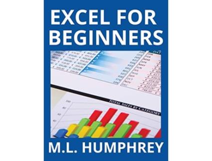 Livro Excel for Beginners 1 Excel Essentials de Ml Humphrey (Inglês - Capa Dura)