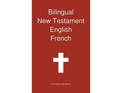 Livro Bilingual New Testament English French de Transcripture International (Inglês)