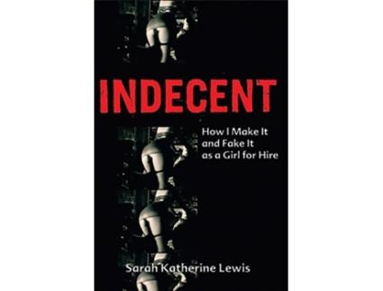 Livro Indecent de Sarah Katherine Lewis (Inglês)