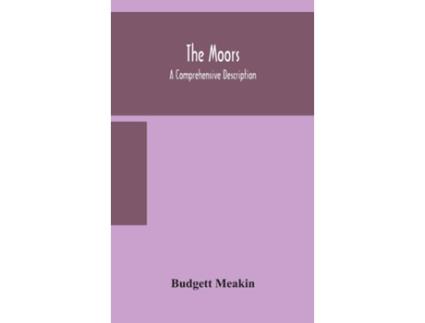 Livro Moors a comprehensive description de Budgett Meakin (Inglês - Capa Dura)