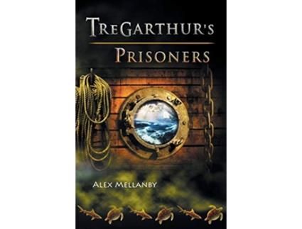 Livro Tregarthurs Prisoners Book 3 The Tregarthurs Series de Alex Mellanby (Inglês)