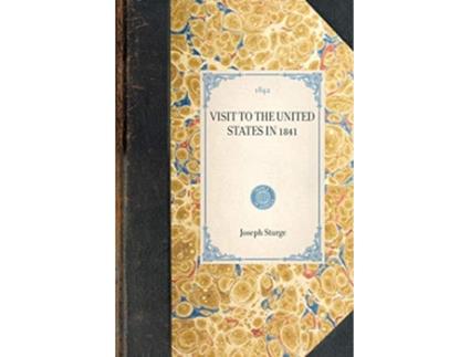 Livro Visit to the United States in 1841 Travel in America de Joseph Sturge (Inglês)