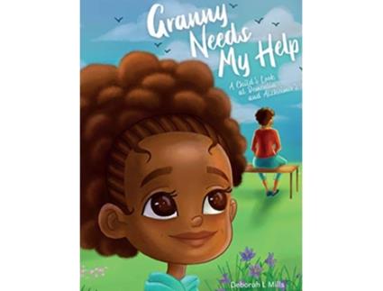 Livro Granny Needs My Help A Childs Look at Dementia and Alzheimers de Deborah Mills (Inglês)