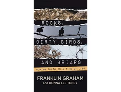 Livro ROCKS, DIRTY BIRDS, AND BRIARS de Franklin Graham e Donna Lee Toney (Inglês - Capa Dura)