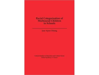 Livro Racial Categorization of Multiracial Children in Schools de Jane A Chiong (Inglês)