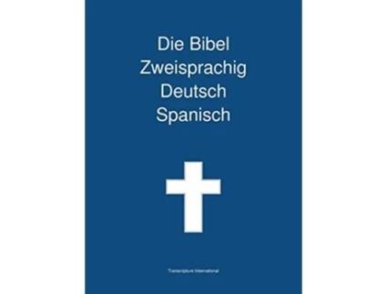 Livro Die Bibel Zweisprachig Deutsch Spanisch German Edition de Transcripture International (Alemão)