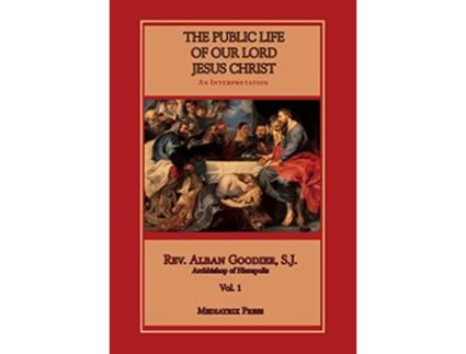 Livro Public Life of Our Lord Jesus Christ vol 1 de Alban Goodier (Inglês - Capa Dura)