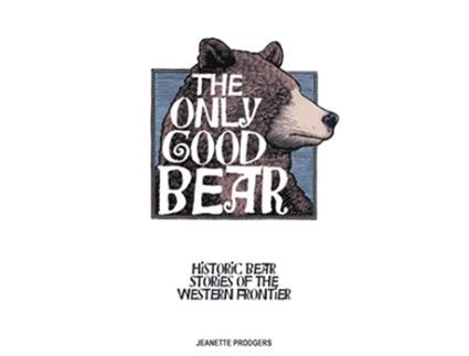 Livro Only Good Bear de Jeanette Prodgers (Inglês)