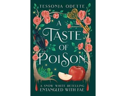 Livro A Taste of Poison A Snow White Retelling Entangled with Fae de Tessonja Odette (Inglês - Capa Dura)