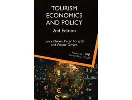 Livro Tourism Economics and Policy Aspects of Tourism Texts 5 Volume 5 de Prof Larry Dwyer Prof Peter Forsyth Wayne Dwyer (Inglês)