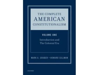 Livro Complete American Constitutionalism, Volume One de Mark A Graber e Howard Gillman (Inglês - Capa Dura)