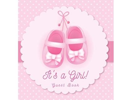 Livro Its a Girl! Baby Shower Guest Book de Casiope Tamore (Inglês - Capa Dura)