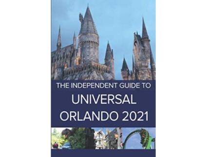 Livro The Independent Guide to Universal Orlando 2021 The Independent Guide to Theme Park Series de G Costa (Inglês)
