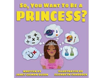 Livro So you want to be a Princess de Janet Gilman Olson (Inglês)