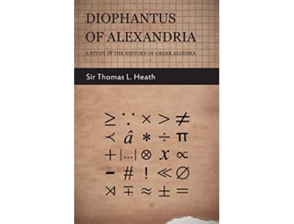 Livro Diophantus of Alexandria A Study in the History of Greek Algebra de Thomas Little Heath (Inglês)