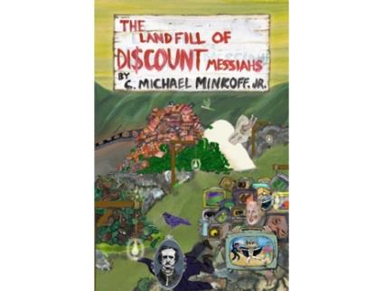 Livro The Landfill of Discount Messiahs C. Michael Minkoff Jr. (Inglês)