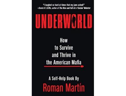 Livro UNDERWORLD How To Survive And Thrive In The American Mafia de Roman Martín (Inglês)