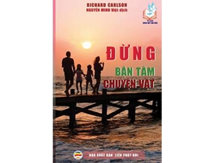 Livro Dung ban tam chuyen vat Mot tram loi khuyen bao ve hanh phuc gia dinh de Richard Carlson (Inglês)