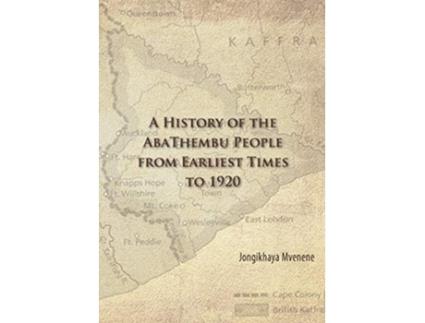 Livro A History of the AbaThembu People from Earliest Times to 1920 de Jongikhaya Mvenene (Inglês)