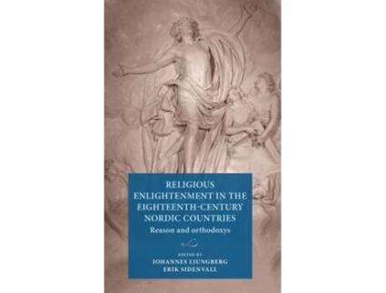 Livro Religious Enlightenment in the EighteenthCentury Nordic Countries de Johannes Ljungberg e Erik Sidenvall (Inglês - Capa Dura)