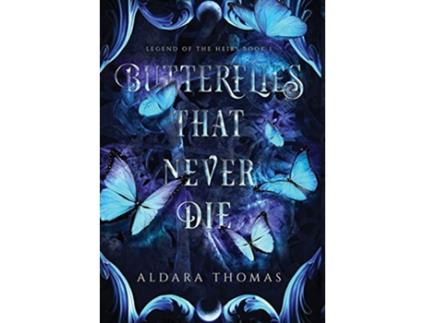Livro Butterflies That Never Die Legend of the Heirs de Aldara Thomas (Inglês)