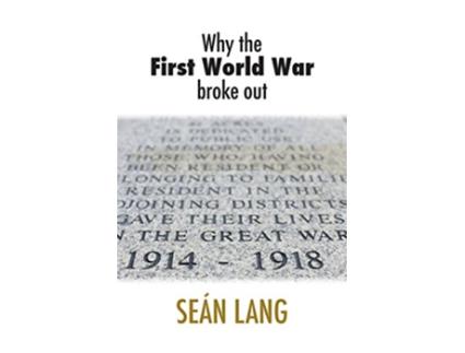 Livro Why the First World War Broke Out de Sean Lang (Inglês)