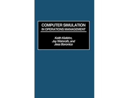 Livro Computer Simulation in Operations Management de Jess S Boronico Keith Klafehn Jay Weinroth (Inglês)