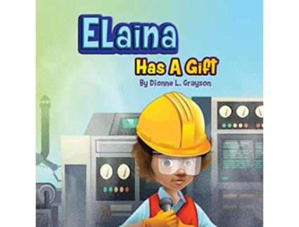 Livro Elaina Has A Gift The Childrens Gift Series de Dionne L Grayson (Inglês)