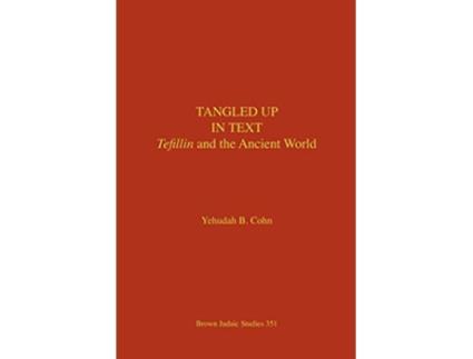Livro Tangled Up in Text Tefillin and the Ancient World de Yehudah B Cohn (Inglês)