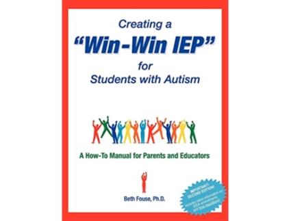 Livro Creating a WinWin IEP for Students with Autism A HowTo Manual for Parents and Educators de Beth Fouse (Inglês)