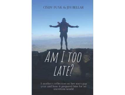 Livro Am I Too Late? de Cindy Funk e Jim Bellar (Inglês)