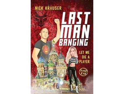 Livro Last Man Banging Hardcover de Nick Krauser (Inglês)