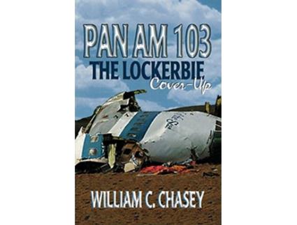 Livro Pan Am 103 The Lockerbie CoverUp de William C Chasey (Inglês)