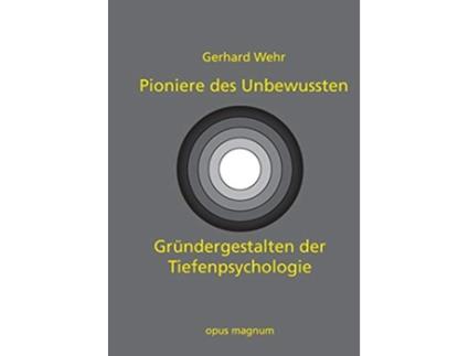 Livro Pioniere des Unbewussten Gründergestalten der Tiefenpsychologie German Edition de Gerhard Wehr (Alemão)