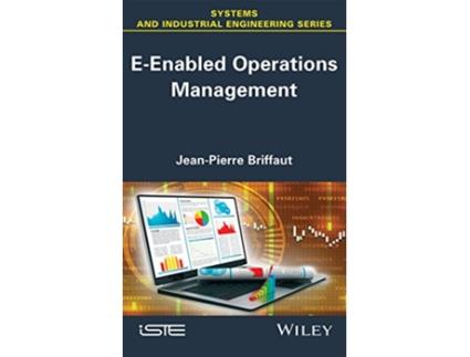 Livro EEnabled Operations Management Systems and Industrial Engineering de JeanPierre Briffaut (Inglês)