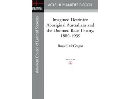 Livro Imagined Destinies de Russell Mcgregor (Inglês)