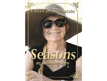 Livro Seasons an autobiography de Carla Carli Mazzucato (Inglês)