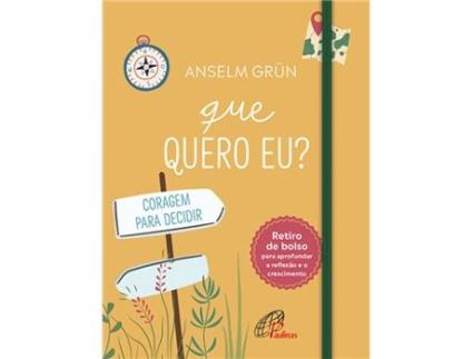 Livro Que Quero Eu? de Anselm GrÃ¼n .