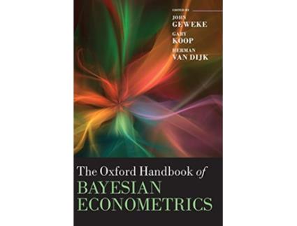 Livro Oxford Handbook of Bayesian Econometrics de John Geweke, Gary Koop et al. (Inglês - Capa Dura)